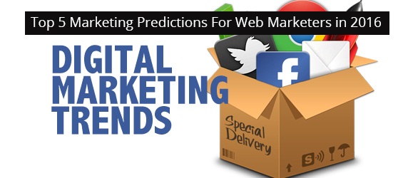 Top 5 Marketing Predictions for the Web Marketers in the Year 2016